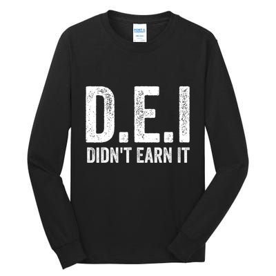 Dei DidnT Earn It Funny Humor Tall Long Sleeve T-Shirt