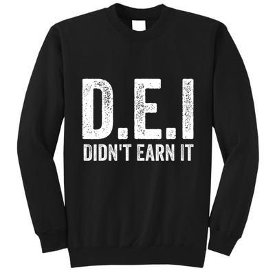Dei DidnT Earn It Funny Humor Tall Sweatshirt