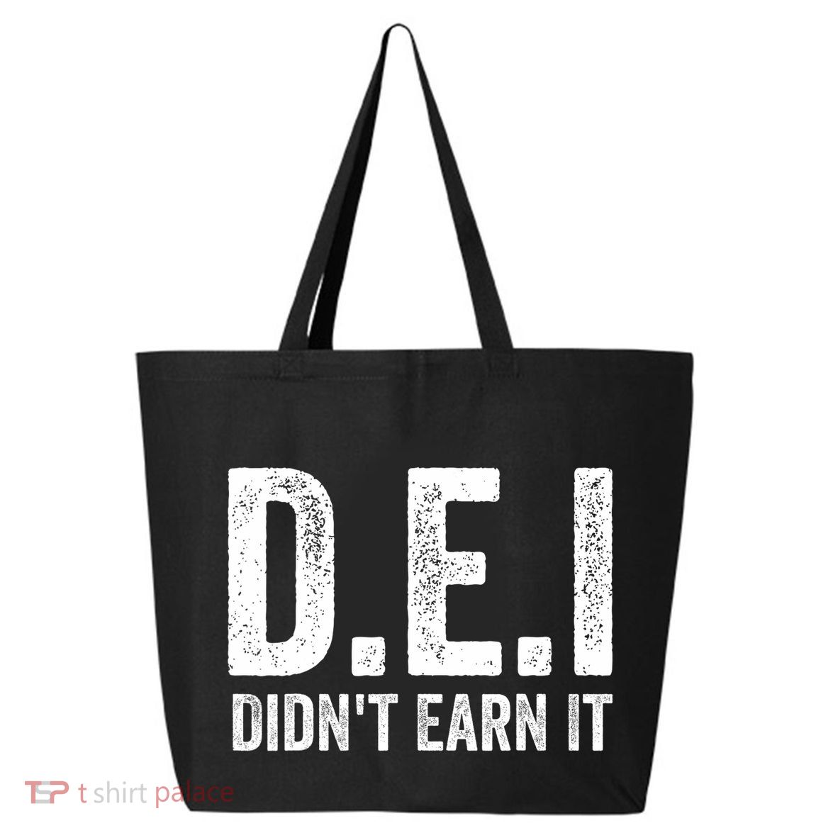 Dei DidnT Earn It Funny Humor 25L Jumbo Tote