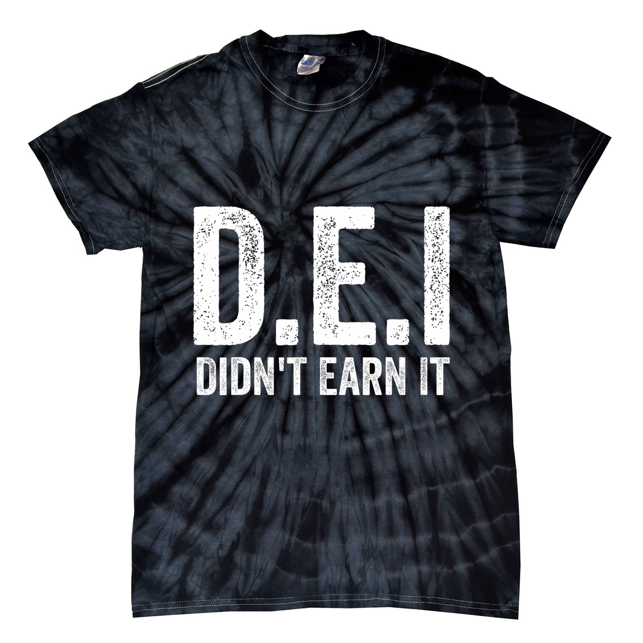 Dei DidnT Earn It Funny Humor Tie-Dye T-Shirt