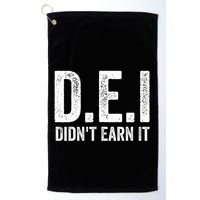 Dei DidnT Earn It Funny Humor Golf Towel