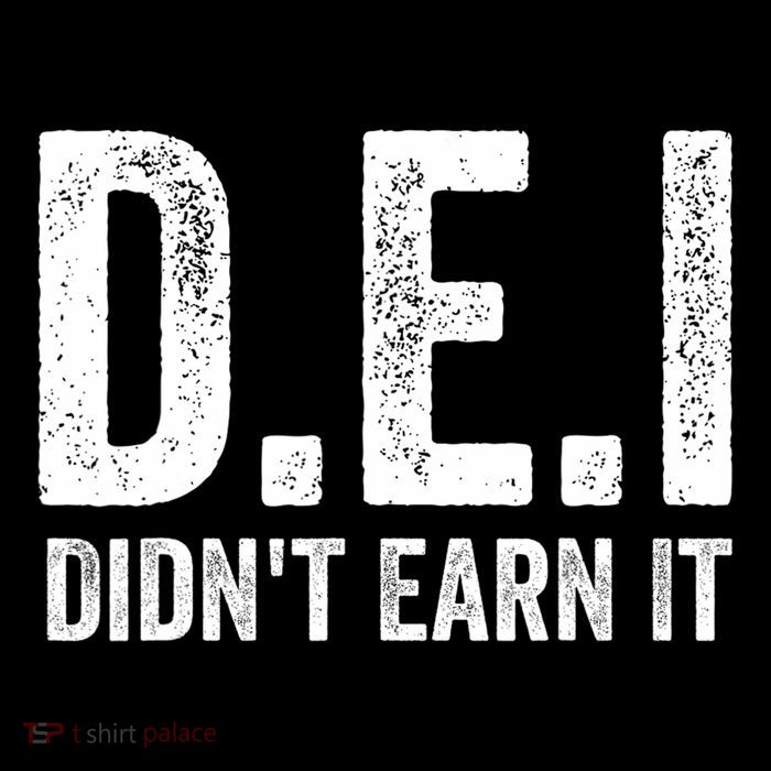 Dei DidnT Earn It Funny Humor Toddler T-Shirt