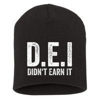 Dei DidnT Earn It Funny Humor Short Acrylic Beanie