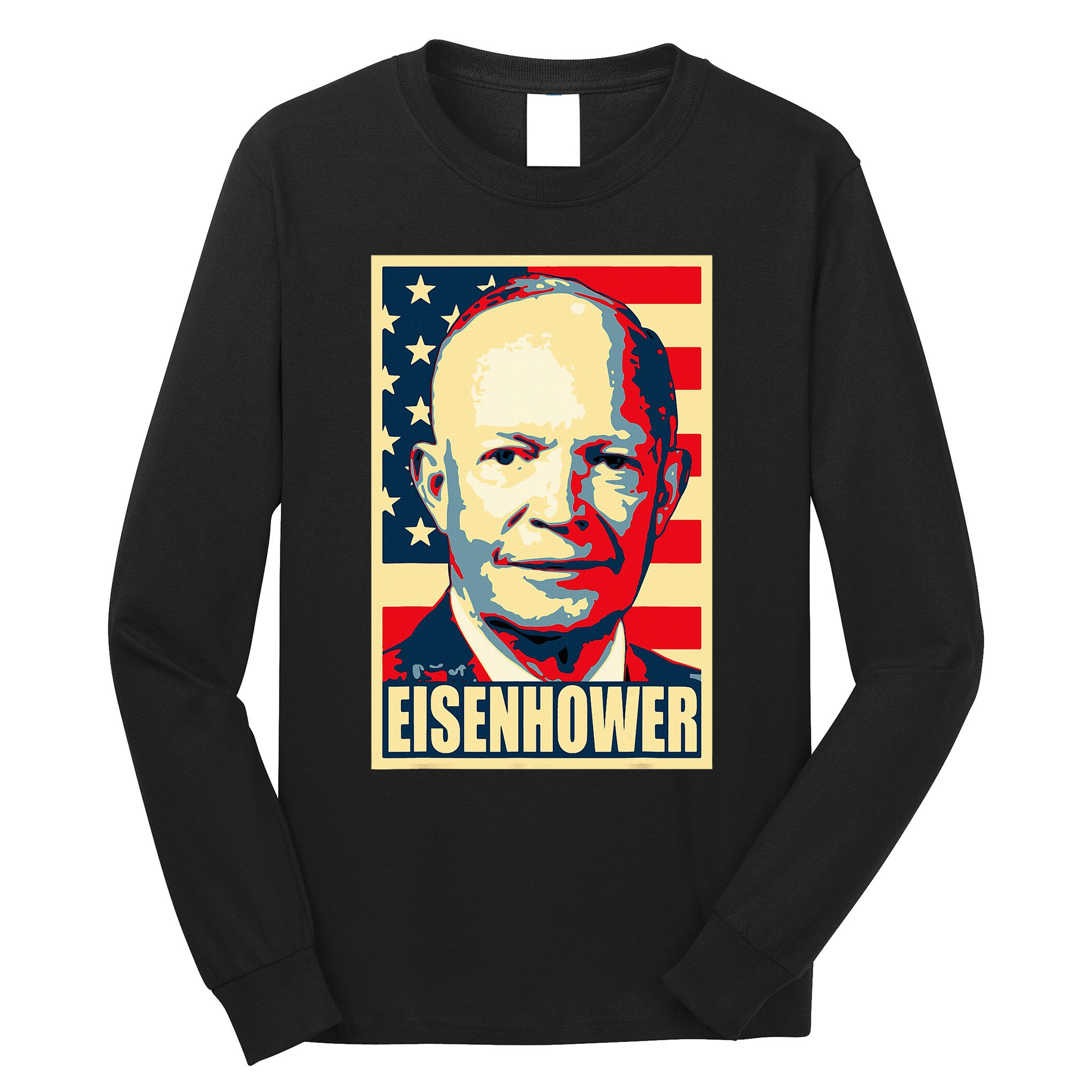 Dwight D. Eisenhower Propaganda Poster Long Sleeve Shirt