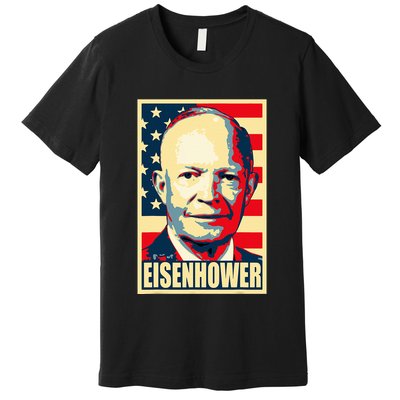 Dwight D. Eisenhower Propaganda Poster Premium T-Shirt