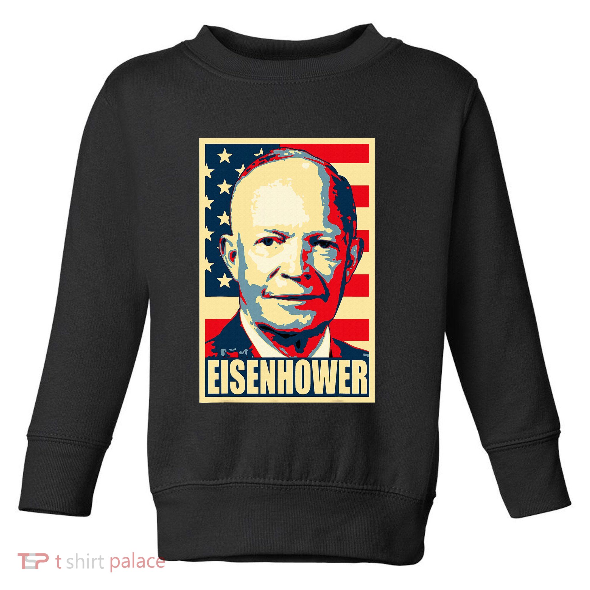 Dwight D. Eisenhower Propaganda Poster Toddler Sweatshirt