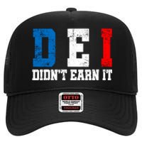 Dei DidnT Earn It Funny High Crown Mesh Back Trucker Hat