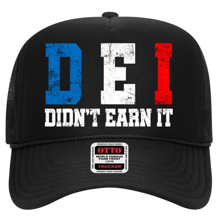 Dei DidnT Earn It Funny High Crown Mesh Back Trucker Hat