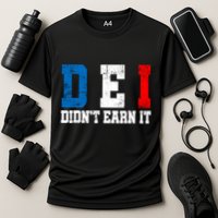 Dei DidnT Earn It Funny Performance Shirt