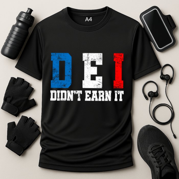 Dei DidnT Earn It Funny Performance Shirt