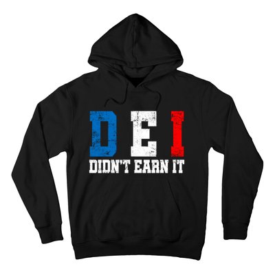 Dei DidnT Earn It Funny Hoodie