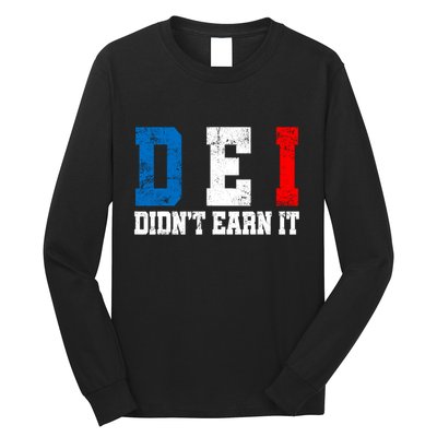 Dei DidnT Earn It Funny Long Sleeve Shirt
