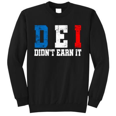 Dei DidnT Earn It Funny Sweatshirt