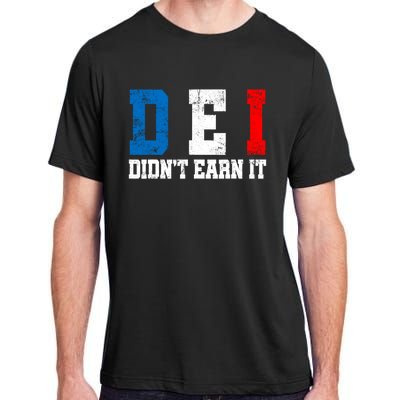 Dei DidnT Earn It Funny Adult ChromaSoft Performance T-Shirt