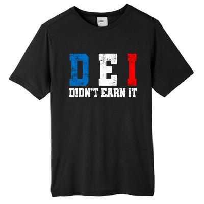 Dei DidnT Earn It Funny Tall Fusion ChromaSoft Performance T-Shirt