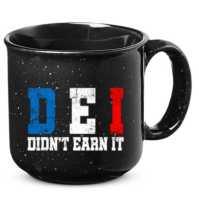 Dei DidnT Earn It Funny 15oz Campfire Ceramic Mug
