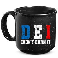 Dei DidnT Earn It Funny 15oz Campfire Ceramic Mug