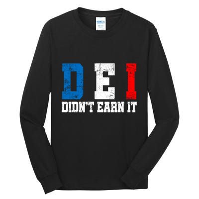 Dei DidnT Earn It Funny Tall Long Sleeve T-Shirt