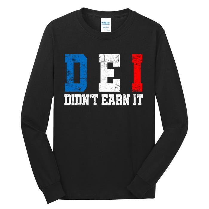 Dei DidnT Earn It Funny Tall Long Sleeve T-Shirt