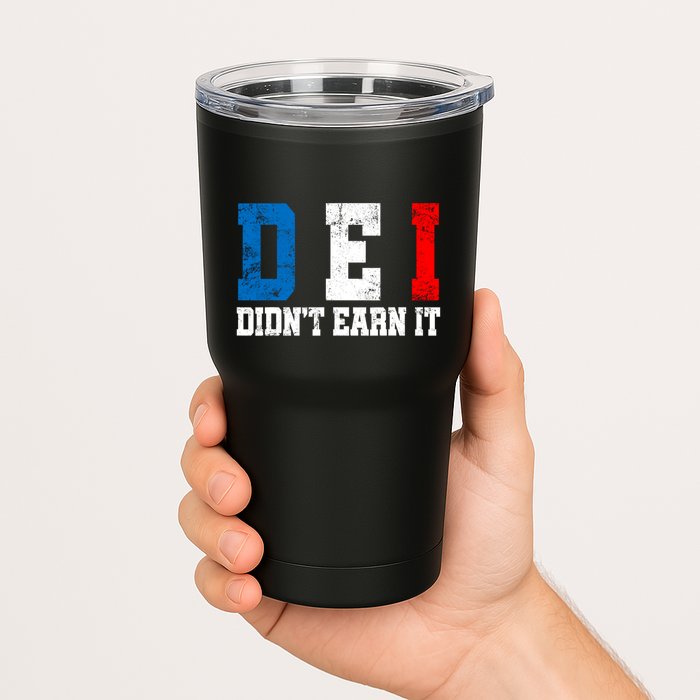 Dei DidnT Earn It Funny Tumbler