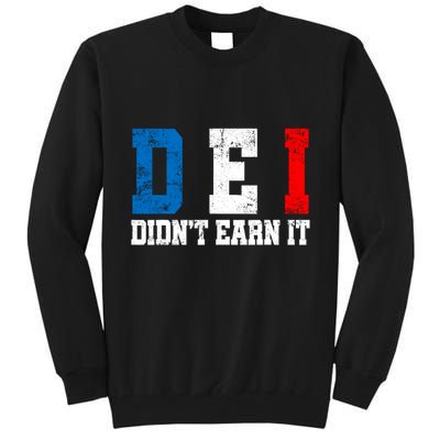 Dei DidnT Earn It Funny Tall Sweatshirt