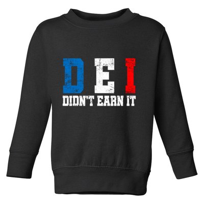 Dei DidnT Earn It Funny Toddler Sweatshirt