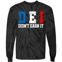 Dei DidnT Earn It Funny Tie-Dye Long Sleeve Shirt