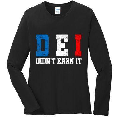 Dei DidnT Earn It Funny Ladies Long Sleeve Shirt