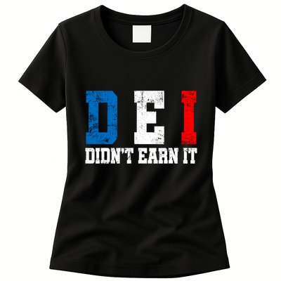 Dei DidnT Earn It Funny Womens T-Shirt