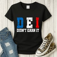 Dei DidnT Earn It Funny Womens T-Shirt