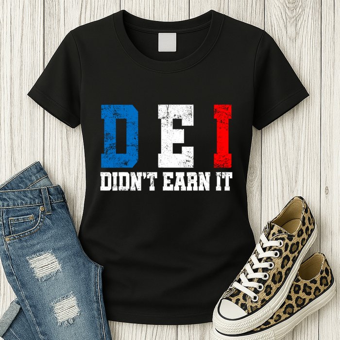 Dei DidnT Earn It Funny Womens T-Shirt