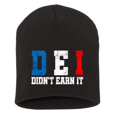 Dei DidnT Earn It Funny Short Acrylic Beanie