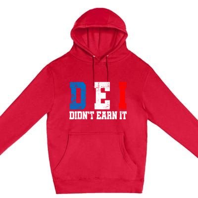 Dei DidnT Earn It Funny Premium Pullover Hoodie