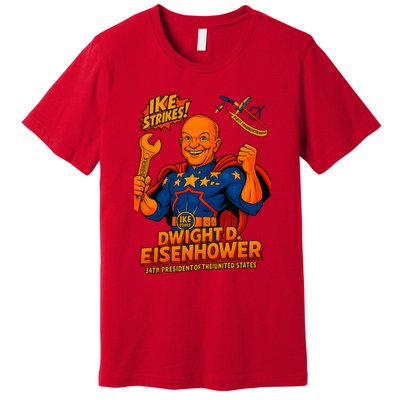 Dwight D. Eisenhower The Presidential Chronicles Premium T-Shirt