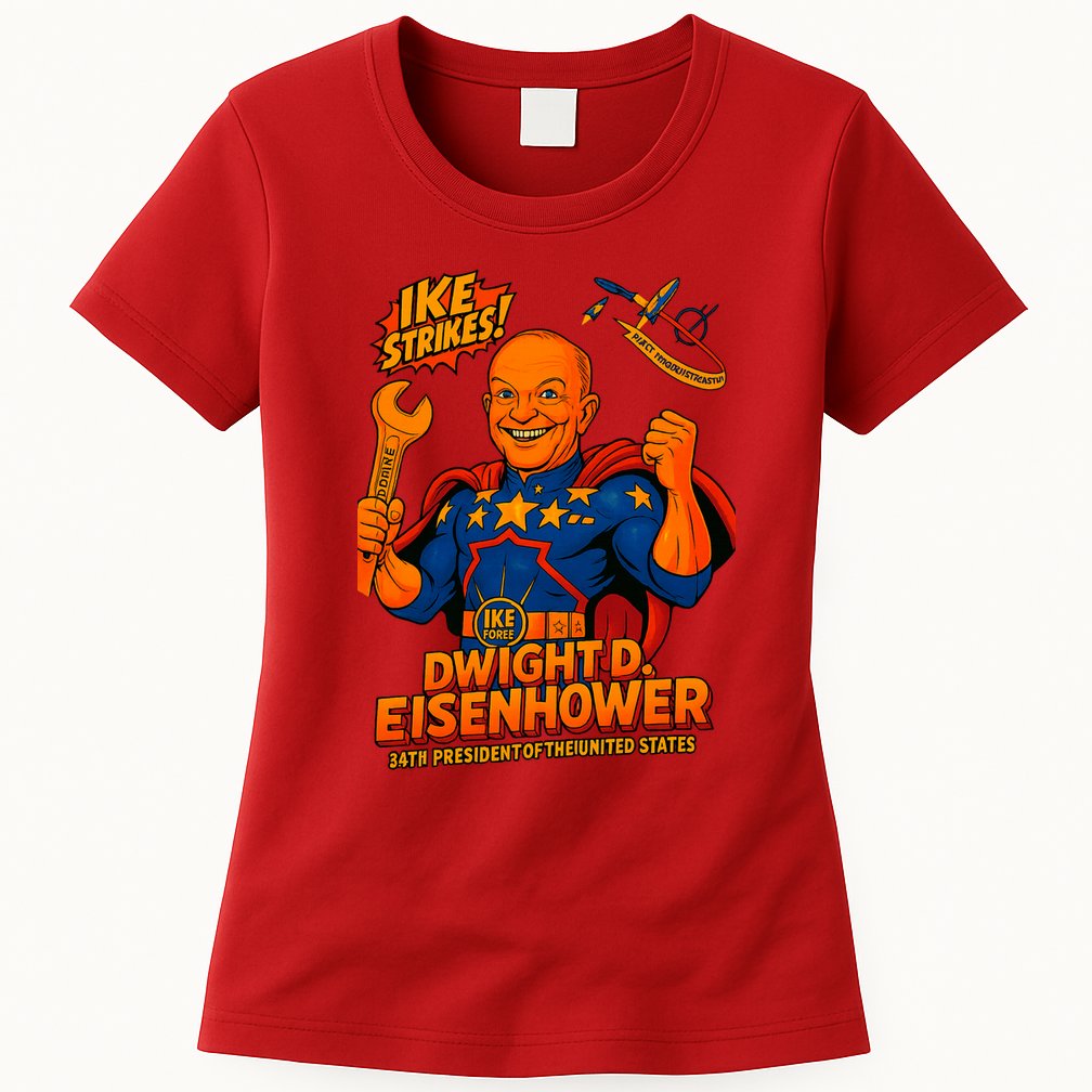 Dwight D. Eisenhower The Presidential Chronicles Womens T-Shirt