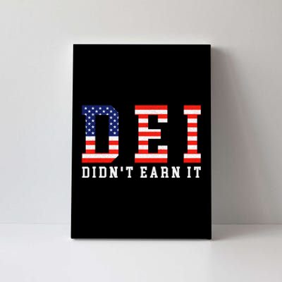 Dei DidnT Earn It Funny Canvas