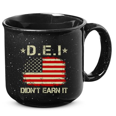 Dei DidnT Earn It Funny 15oz Campfire Ceramic Mug
