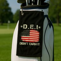 Dei DidnT Earn It Funny Golf Towel