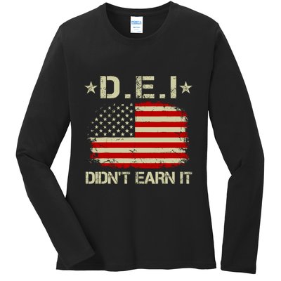 Dei DidnT Earn It Funny Ladies Long Sleeve Shirt