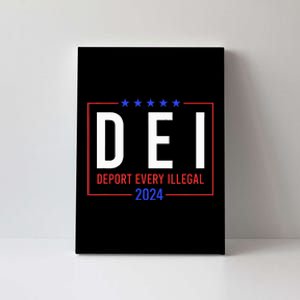 Dei Deport Every Illegal 2024 Canvas