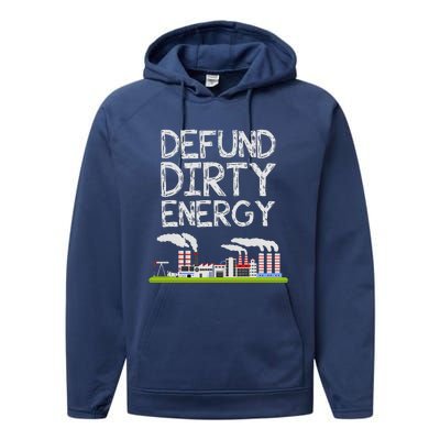 Defund Dirty Energy Earth Day Gift Performance Fleece Hoodie