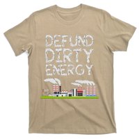 Defund Dirty Energy Earth Day Gift T-Shirt