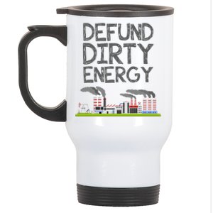 Defund Dirty Energy Earth Day Stainless Steel Travel Mug