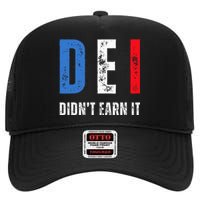 Dei DidnT Earn It Joke Funny High Crown Mesh Back Trucker Hat