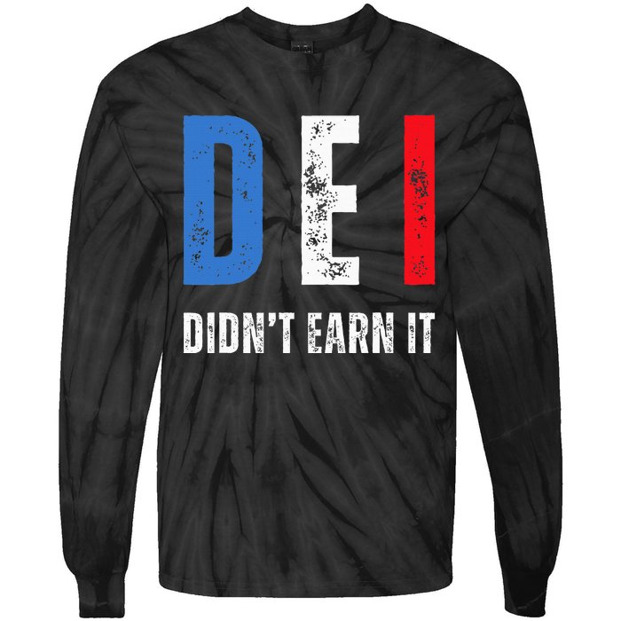 Dei DidnT Earn It Joke Funny Tie-Dye Long Sleeve Shirt