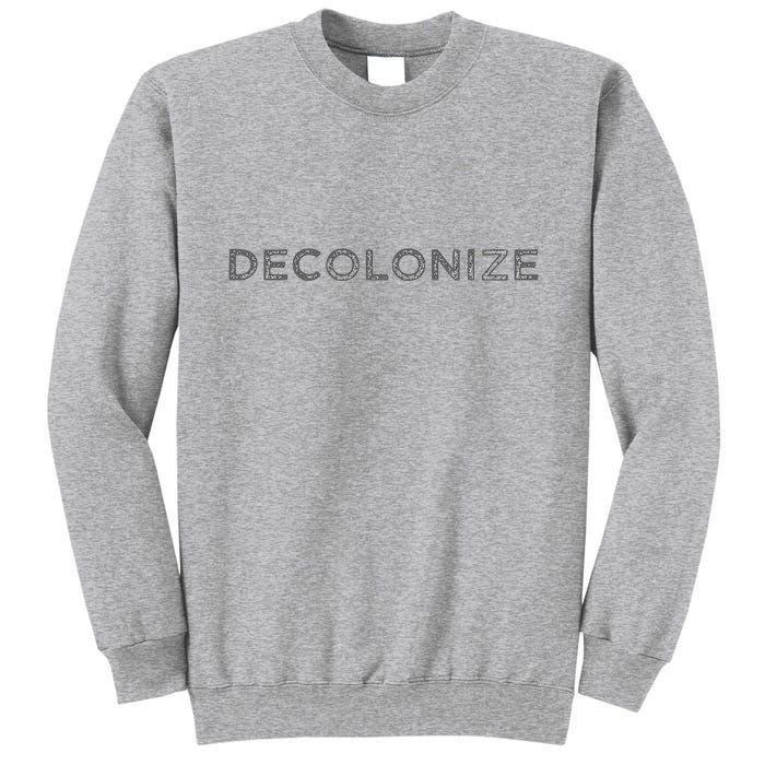 Decolonize Tall Sweatshirt