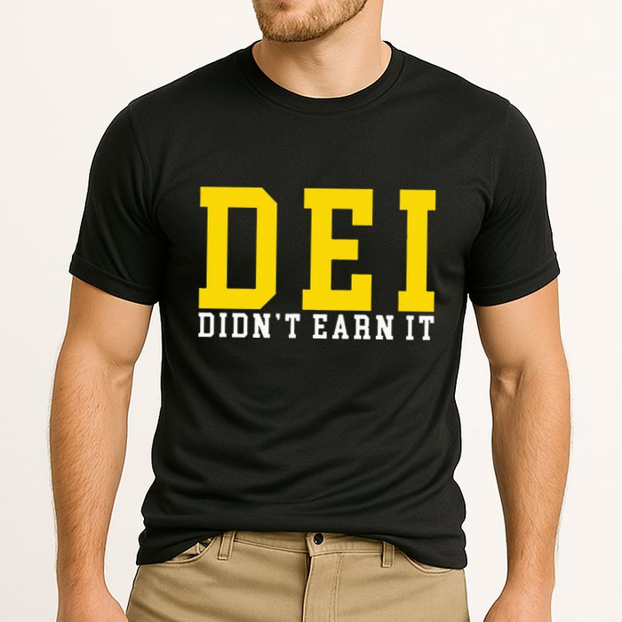 Dei DidnT Earn It Performance Shirt