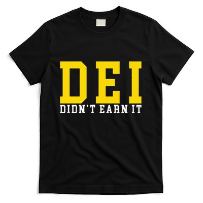 Dei DidnT Earn It T-Shirt