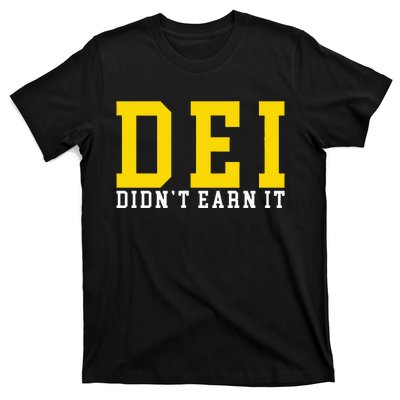 Dei DidnT Earn It T-Shirt