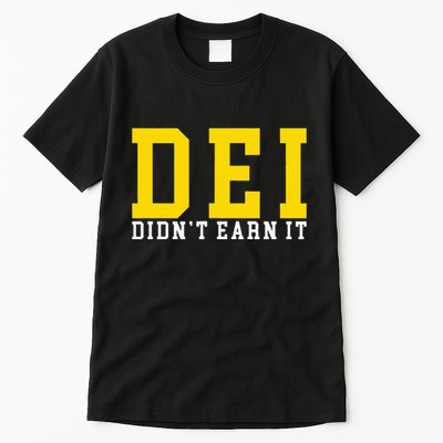 Dei DidnT Earn It Tall T-Shirt